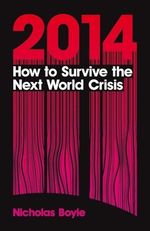 Nicholas Boyle: 2014: How to Survive the Next World Crisis, Buch