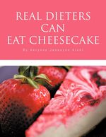 Aerynne Janaeyne Aiudi: Real Dieters Can Eat Cheesecake, Buch
