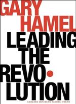 Gary Hamel: Leading the Revolution: How to Thrive in Turbulent Times by Making Innovation a Way of Life, Buch