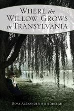 Rosa Alexander: Where the Willow Grows in Transylvania, Buch