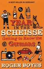 Roger Boyes: A Year in the Scheisse, Buch