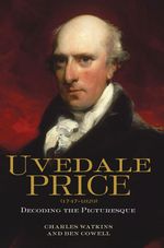 Charles Watkins: Uvedale Price (1747-1829): Decoding the Picturesque, Buch