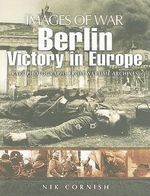 Nik Cornish: Berlin: Victory in Europe: Rare Photographs from Wartime Archives, Buch