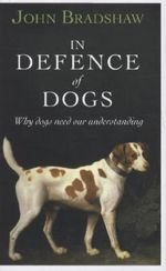 John Bradshaw: In Defence of Dogs, Buch