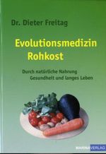 Dieter Freitag: Evolutionsmedizin Rohkost, Buch