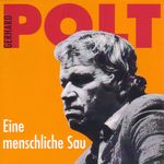 Gerhard Polt: Eine menschliche Sau. CD, CD