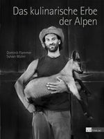 Dominik Flammer: Das kulinarische Erbe der Alpen, Buch