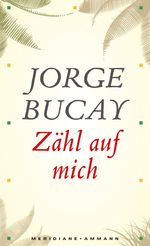 Jorge Bucay: Zähl auf mich, Buch