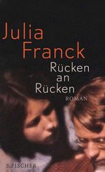 Julia Franck: Rücken an Rücken, Buch