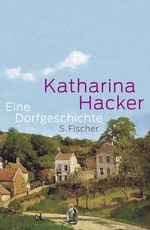 Katharina Hacker: Eine Dorfgeschichte, Buch