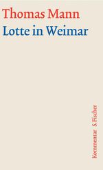 Werner Frizen: Lotte in Weimar. Große kommentierte Frankfurter Ausgabe. Kommentarband, Buch