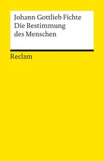Johann G. Fichte: Die Bestimmung des Menschen, Buch
