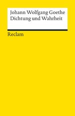 Johann W. von Goethe: Dichtung und Wahrheit, Buch