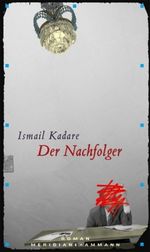 Ismail Kadare: Der Nachfolger, Buch