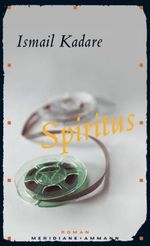 Ismail Kadare: Spiritus, Buch
