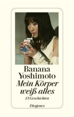 Banana Yoshimoto: Mein Körper weiß alles, Buch