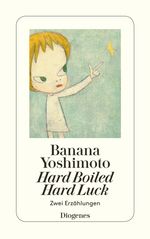Banana Yoshimoto: Hard-boiled / Hard Luck, Buch