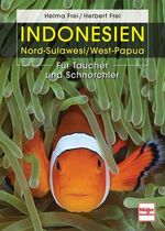 Helma Frei; Herbert Frei: Indonesien - Nord-Sulawesi / West Papua, Buch