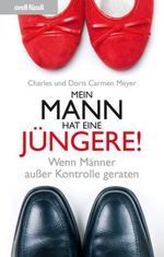 Charles Meyer; Doris C. Meyer: Mein Mann hat eine Jüngere!, Buch