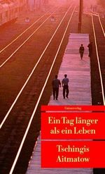 Tschingis Aitmatow: Ein Tag länger als ein Leben, Buch