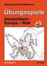 Jörg Krampe: Übungsspiele Deutschland - Europa - Welt. 50 Kopiervorlagen ab Klasse 4, Buch