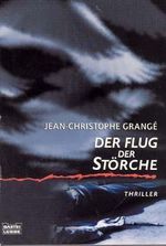 Jean-Christophe Grangé: Flug der Störche, Buch
