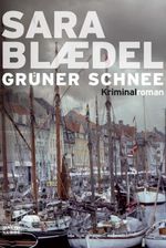 Sara Blaedel: Grüner Schnee, Buch