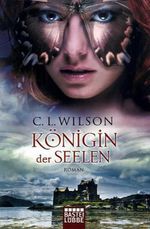 C. L. Wilson: Königin der Seelen, Buch