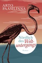 Arto Paasilinna: Nördlich des Weltuntergangs, Buch
