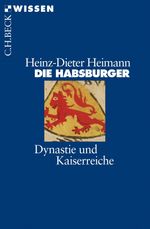 Heinz-Dieter Heimann: Die Habsburger, Buch