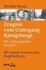Michael Wieck: Zeugnis vom Untergang Königsbergs, Buch