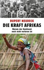 Rupert Neudeck: Die Kraft Afrikas, Buch