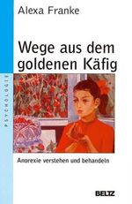 Alexa Franke: Wege aus dem goldenen Käfig, Buch