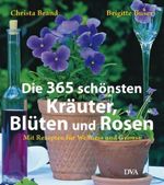 Christa Brand; Brigitte Buser: Die 365 schönsten Kräuter, Blüten und Rosen, Buch