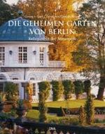 Georg Frhr. von Gayl; Christa Brand: Die geheimen Gärten von Berlin, Buch