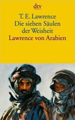 Thomas E. (von Arabien) Lawrence: Die sieben Säulen der Weisheit, Buch