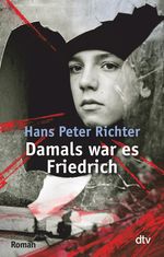 Hans P. Richter: Damals war es Friedrich, Buch