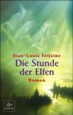 Jean-Louis Fetjaine: Die Stunde der Elfen, Buch