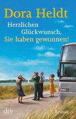 Dora Heldt: Herzlichen Glückwunsch, Sie haben gewonnen!, Buch