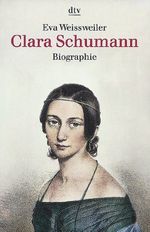 Eva Weissweiler: Clara Schumann, Buch