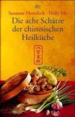Susanne Hornfeck; Nelly Ma: Die acht Schätze der chinesischen Heilküche, Buch