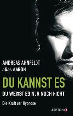 Andreas Ahnfeldt: Du kannst es, du weißt es nur noch nicht, Buch