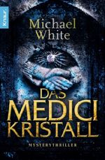 Michael White: Das Medici-Kristall, Buch