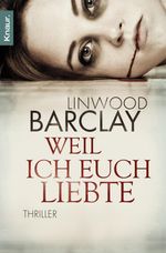Linwood Barclay: Weil ich euch liebte, Buch