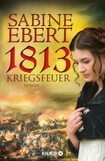 Sabine Ebert: 1813 - Kriegsfeuer, Buch