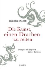 Bernhard Moestl: Die Kunst, einen Drachen zu reiten, Buch