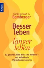 Christoph M. Bamberger: Besser leben, länger leben, Buch