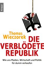 Thomas Wieczorek: Die verblödete Republik, Buch