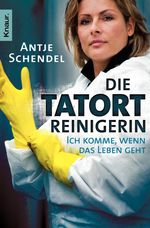 Antje Schendel: Die Tatortreinigerin, Buch