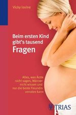 Vicki Iovine: Beim ersten Kind gibt´s tausend Fragen, Buch